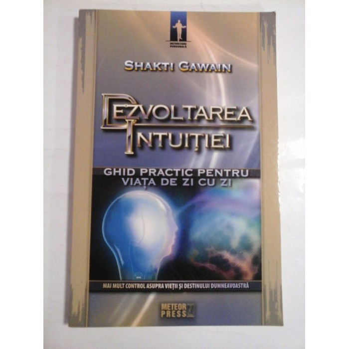Cumpără chiar acum și descoperă-ți intuiția cu Shakti Gawain! Dezvoltarea Intuiției